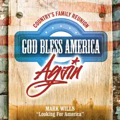 Looking For America (God Bless America Again) - Single by Mark Wills album reviews, ratings, credits