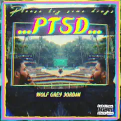 Ptsd - EP by Wolf Grey Jordan album reviews, ratings, credits