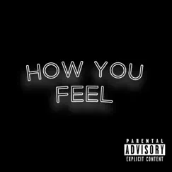 How You Feel - Single by Callum Bacon album reviews, ratings, credits