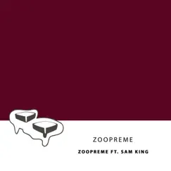 Zoopreme (feat. Sam King) - Single by Zoopreme album reviews, ratings, credits