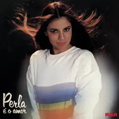 Perla é o Amor by Perla album reviews, ratings, credits