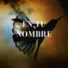 En Tu Nombre album lyrics, reviews, download