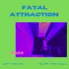 Fatal Attraction - Single album lyrics, reviews, download