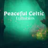 Peaceful Celtic Lullabies album lyrics, reviews, download