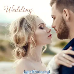 Wedding - Single by Igor Khainskyi album reviews, ratings, credits