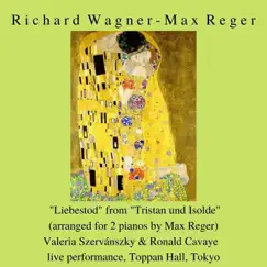 Tristan und Isolde, WWV 90: Liebestod (Arr. for 2 Pianos) [Live] - Single by Valeria Szervánszky & Ronald Cavaye album reviews, ratings, credits