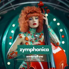 Santa Tell Me (Symphony Orchestra Version) - Single by Zymphonica album reviews, ratings, credits