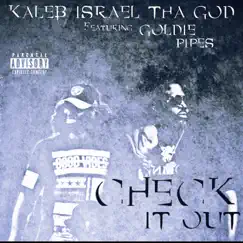 Check It Out - Single (feat. Goldie Pipes) - Single by Kaleb Israel tha God album reviews, ratings, credits