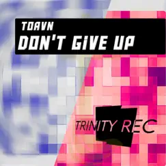 Don't Give Up - Single by Toavn album reviews, ratings, credits