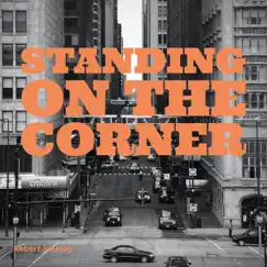 Standing on the Corner - Single by Robert Stanley album reviews, ratings, credits