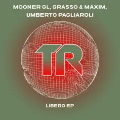 Libero - Single by Mooner Gl, Grasso & Maxim & Umberto Pagliaroli album reviews, ratings, credits
