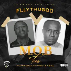 M.O.B Ties - Single by FllyThuGod album reviews, ratings, credits