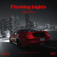 Flashing Lights - Single by ZaysGrease album reviews, ratings, credits