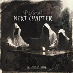 Next Chapter by King Shaa album reviews, ratings, credits