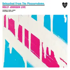 Unleashed from the Pleasuredome (Live at Koko) by Holly Johnson album reviews, ratings, credits