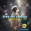 Eres mi reposo album lyrics, reviews, download