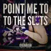 Point Me To the Sluts - Single album lyrics, reviews, download