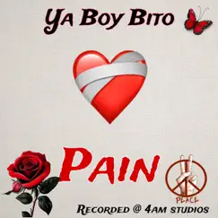 Pain - Single by Ya Boy Bito album reviews, ratings, credits