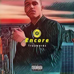 Encore - Single by Truuwordz album reviews, ratings, credits
