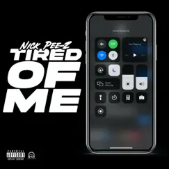 Tired of Me - Single by Nick Pee-Z album reviews, ratings, credits