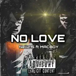 No love (feat. Macboy) - Single by Nell215 album reviews, ratings, credits