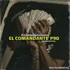 EL COMANDANTE P90 (El Comando Exclusivo) - Single album lyrics, reviews, download