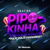 BEAT DA PIPOKINHA - Pula, pula pipokinha - Single album lyrics, reviews, download