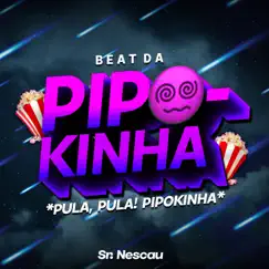 BEAT DA PIPOKINHA - Pula, pula pipokinha Song Lyrics