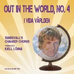 Out in the World, No. 4 - Single by Sundsvall’s Chamber Chorus & Kjell Lönnå album reviews, ratings, credits