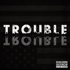 Trouble - Single by Rick Monroe and The Hitmen album reviews, ratings, credits