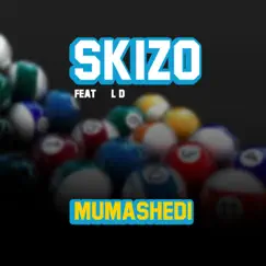 Mumashedi (feat. L D) - Single by Skizo album reviews, ratings, credits