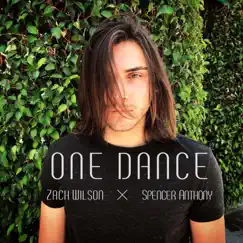One Dance (feat. Spencer Anthony) - Single by Zach Wilson album reviews, ratings, credits