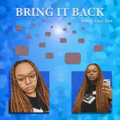 Bring it Back (feat. Electra) - Single by Mars X album reviews, ratings, credits