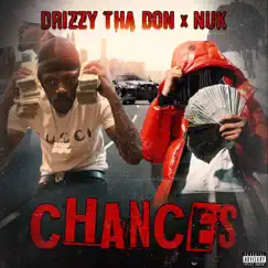 CHANCES (feat. Nuk) - Single by Drizzy Thadon album reviews, ratings, credits