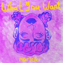 What You Want - Single by Maricler album reviews, ratings, credits