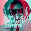 Everybody's Gotta Learn Sometime - Single album lyrics, reviews, download