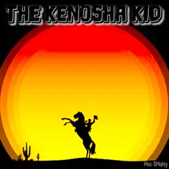 The Kenosha Kid Song Lyrics