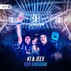 Our Kingdom - Single by K1 & Jeex album reviews, ratings, credits