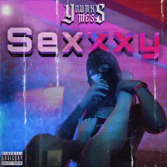 Sexxxy - Single by YOUNX MESS album reviews, ratings, credits
