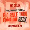 Todo Mundo Transa e o Baile Todo Fuma um Beck - Single album lyrics, reviews, download