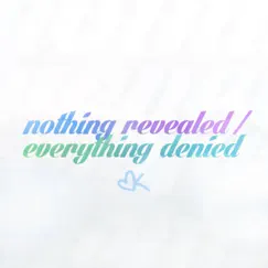 Nothing Revealed / Everything Denied (Piano) Song Lyrics