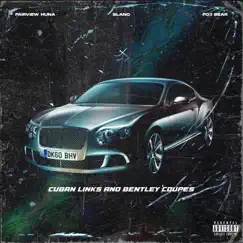 Cuban Links & Bentley Coupes (feat. Fairview Huna & Fo3 Bear) - Single by BLANC album reviews, ratings, credits
