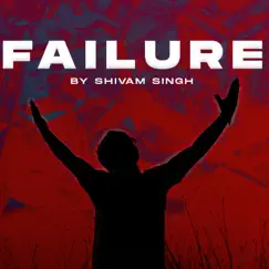 Failure - Single by Shivam Singh album reviews, ratings, credits