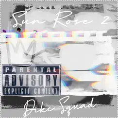 Sun Rose 2 - EP by Dikc Squad album reviews, ratings, credits