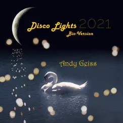 Disco Lights 2021 (Bio-Version) - Single by Andy Geiss album reviews, ratings, credits