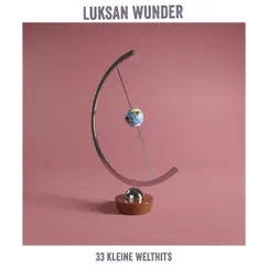 33 kleine Welthits by Luksan Wunder album reviews, ratings, credits