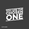 You Are the Chosen One song lyrics
