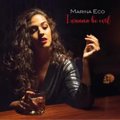I Wanna Be Evil - Single by Marina Eco album reviews, ratings, credits