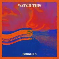 Watch This - Single by Borgeous album reviews, ratings, credits