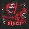 Bleed - Single album lyrics, reviews, download